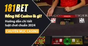 Rồng Hổ Casino tại 181bet